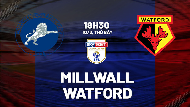 Nhận định bóng đá Millwall vs Watford 18h30 ngày 10/8 (Hạng nhất Anh 2024/25). Hãy đến KUBET cá cược bóng đá .