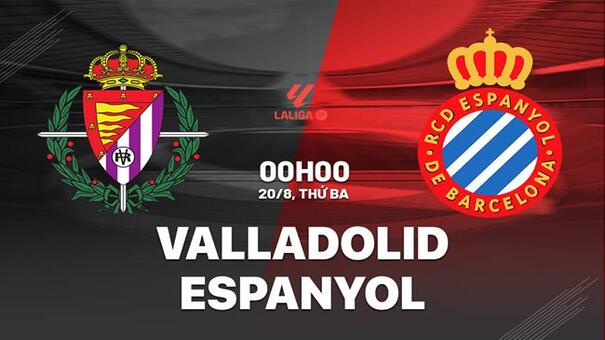 Nhận định Valladolid vs Espanyol (0h00 ngày 20/8): 2 tân binh đụng độ. Hãy đến KUBET cá cược bóng đá .