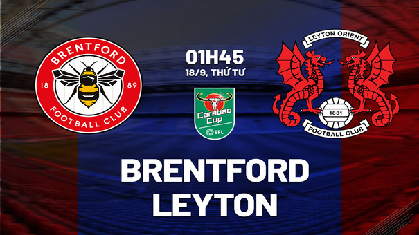 Nhận định bóng đá Brentford vs Leyton 1h45 ngày 18/9 (Cúp Liên đoàn Anh 2024/25). Hãy đến KUBET cá cược bóng đá.