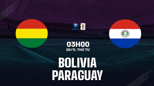 Nhận định Bolivia vs Paraguay 3h00 ngày 20/11 (Vòng loại World Cup 2026). Hãy đến KUBET cá cược bóng đá.