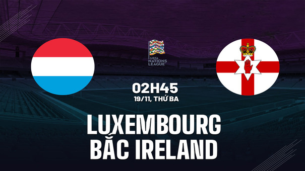 Nhận định Luxembourg vs Bắc Ireland 2h45 ngày 19/11 (UEFA Nations League 2024/25). Hãy đến KUBET cá cược bóng đá.